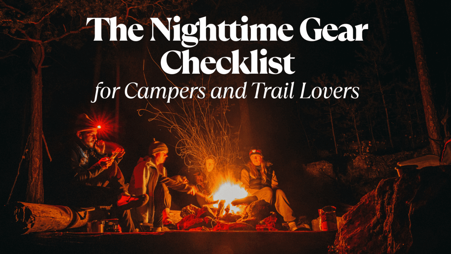 the nighttime gear checklist for campers and trail lovers
