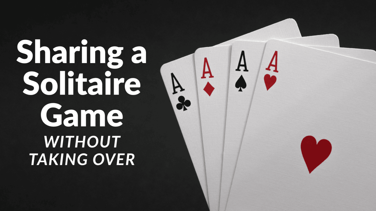 sharing a solitaire game